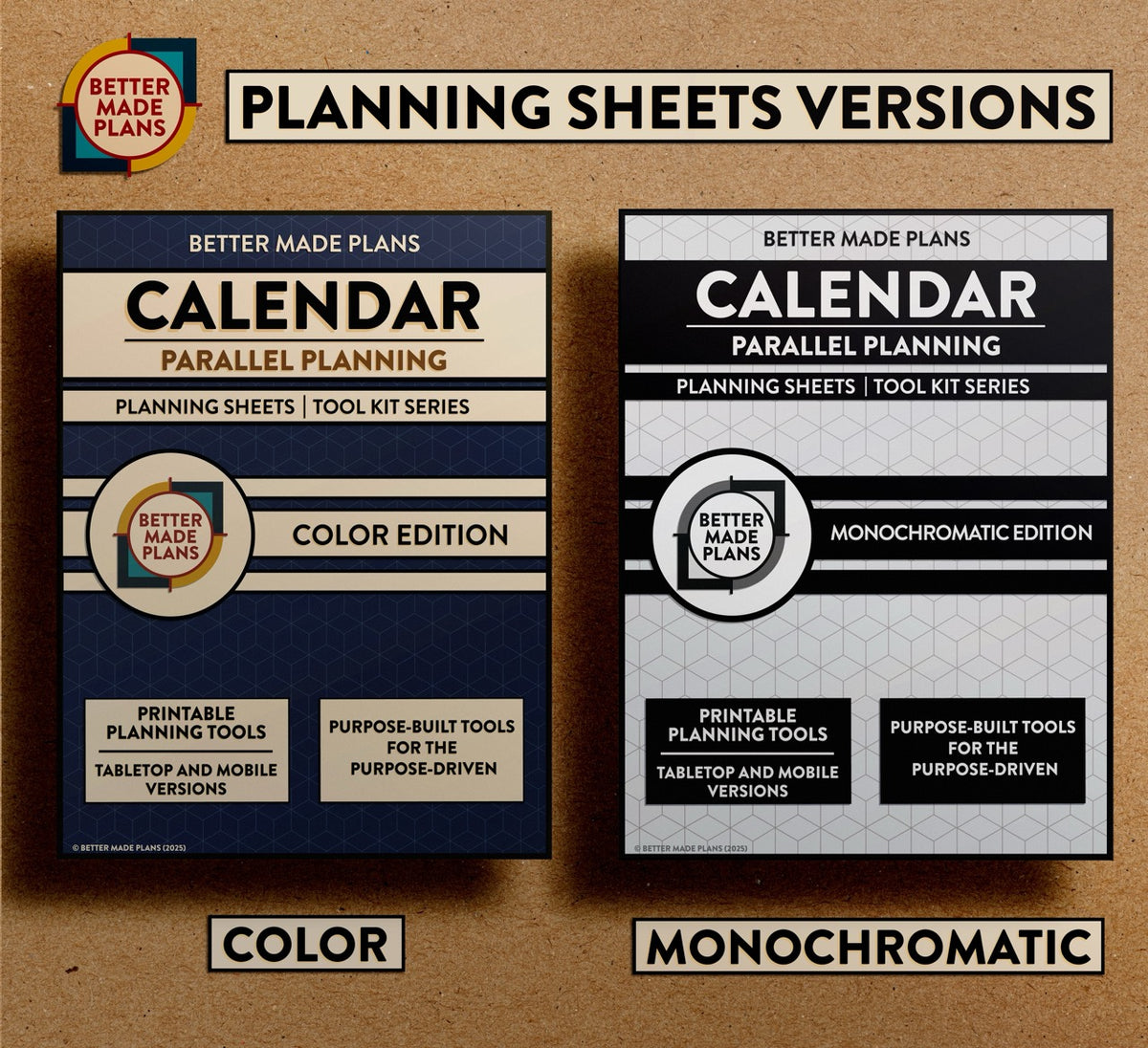 Comparison picture of the covers for color and monochromatic versions of the Better Made Plans Planning Sheets series Calendar (Parallel Planning) edition. Covers appear on a brown kraft paper background with black and white labels.